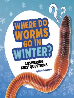 cover image of Where Do Worms Go in Winter?